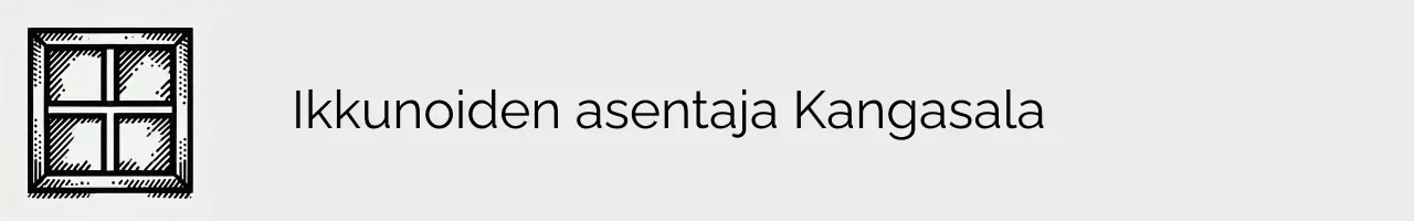 Ikkunoiden asentaja Kangasala